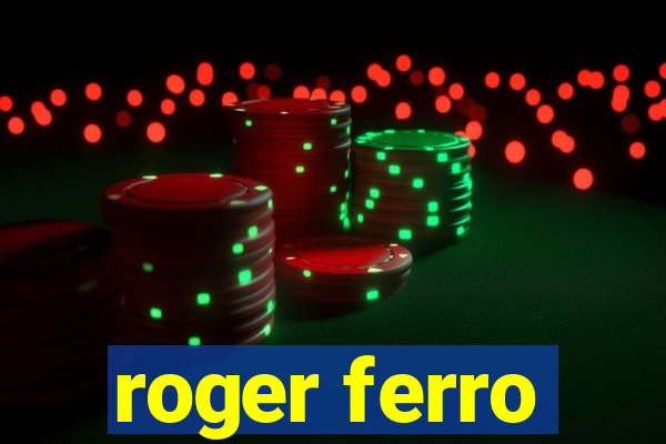 roger ferro